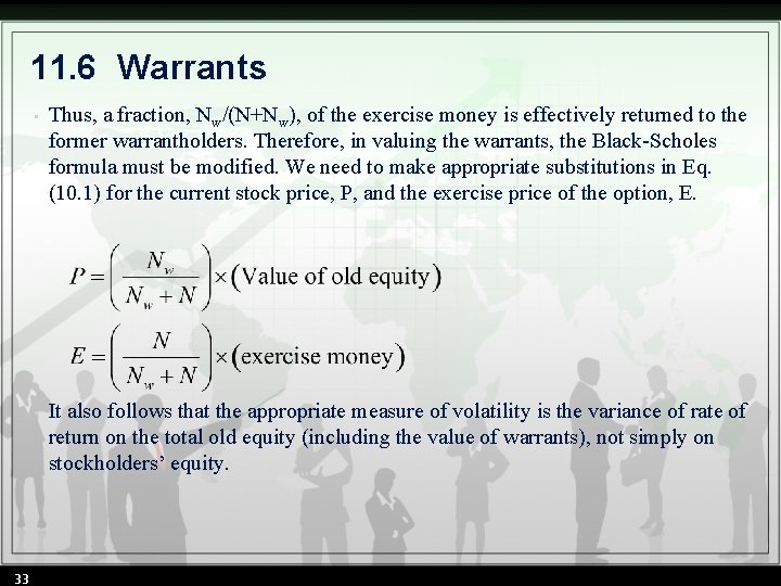 11. 6 Warrants 33 • Thus, a fraction, Nw/(N+Nw), of the exercise money is 11. 6 Warrants 33 • Thus, a fraction, Nw/(N+Nw), of the exercise money is