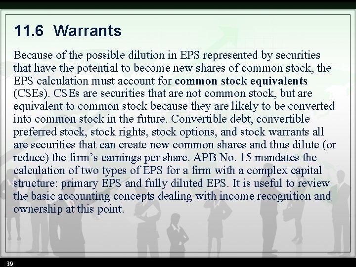 11. 6 Warrants Because of the possible dilution in EPS represented by securities that 11. 6 Warrants Because of the possible dilution in EPS represented by securities that