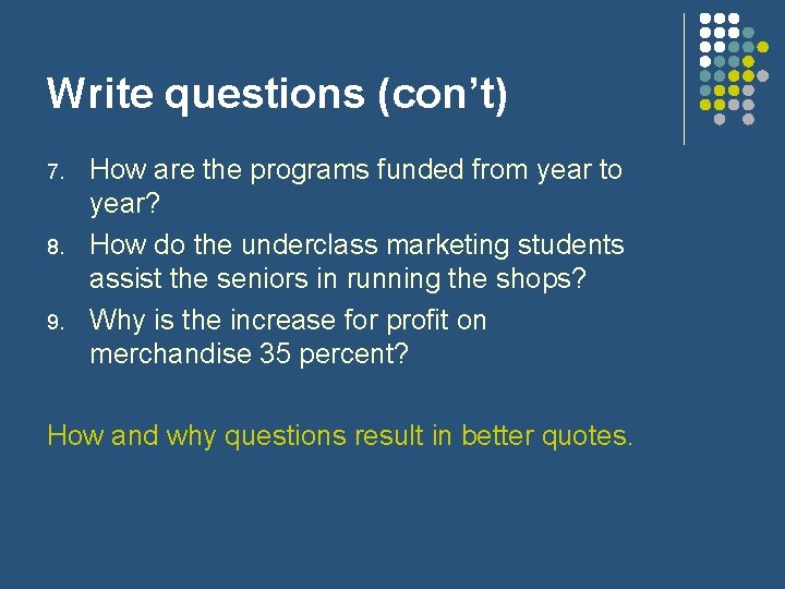 Write questions (con’t) 7. 8. 9. How are the programs funded from year to