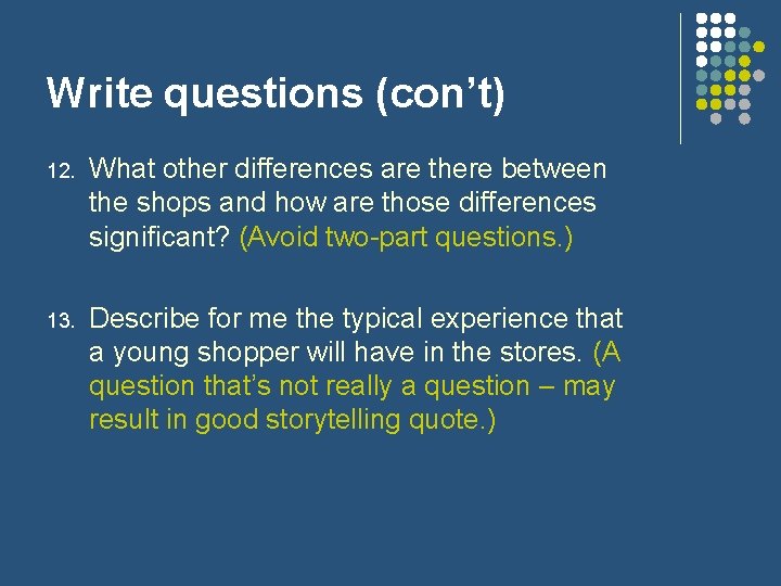 Write questions (con’t) 12. What other differences are there between the shops and how