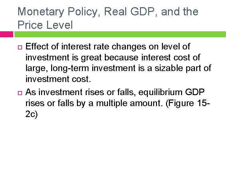 Monetary Policy, Real GDP, and the Price Level Effect of interest rate changes on