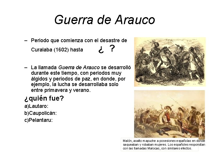 Guerra de Arauco – Periodo que comienza con el desastre de Curalaba (1602) hasta
