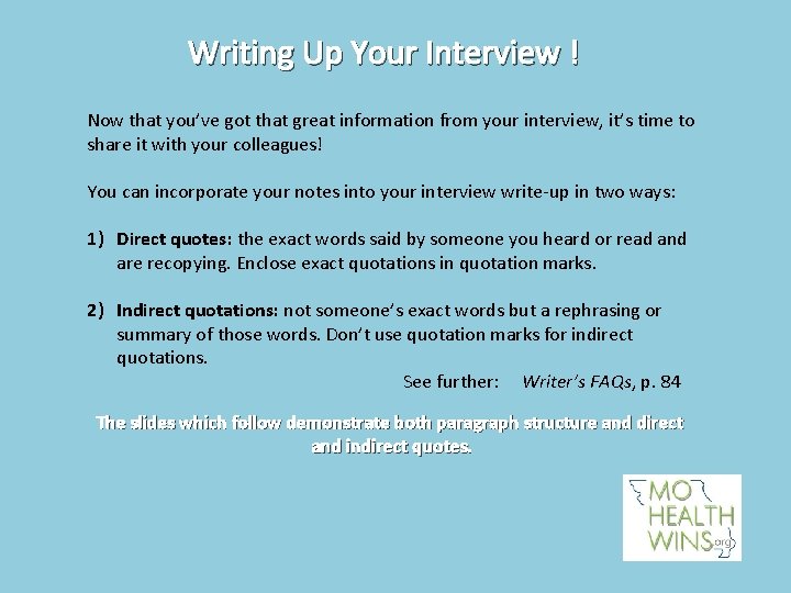 Writing Up Your Interview ! Now that you’ve got that great information from your