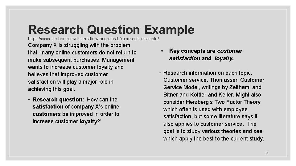 Research Question Example https: //www. scribbr. com/dissertation/theoretical-framework-example/ Company X is struggling with the problem