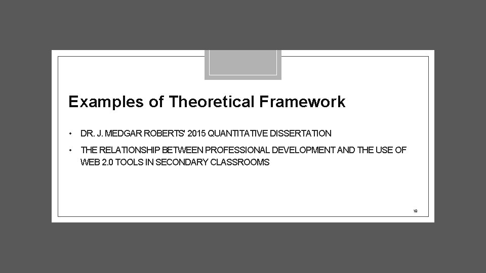 Examples of Theoretical Framework • DR. J. MEDGAR ROBERTS' 2015 QUANTITATIVE DISSERTATION • THE