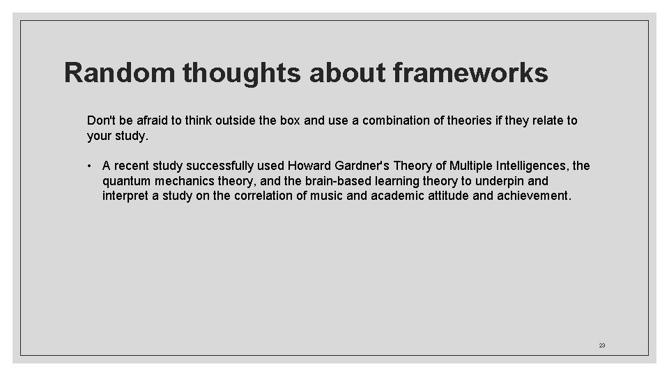 Random thoughts about frameworks Don't be afraid to think outside the box and use