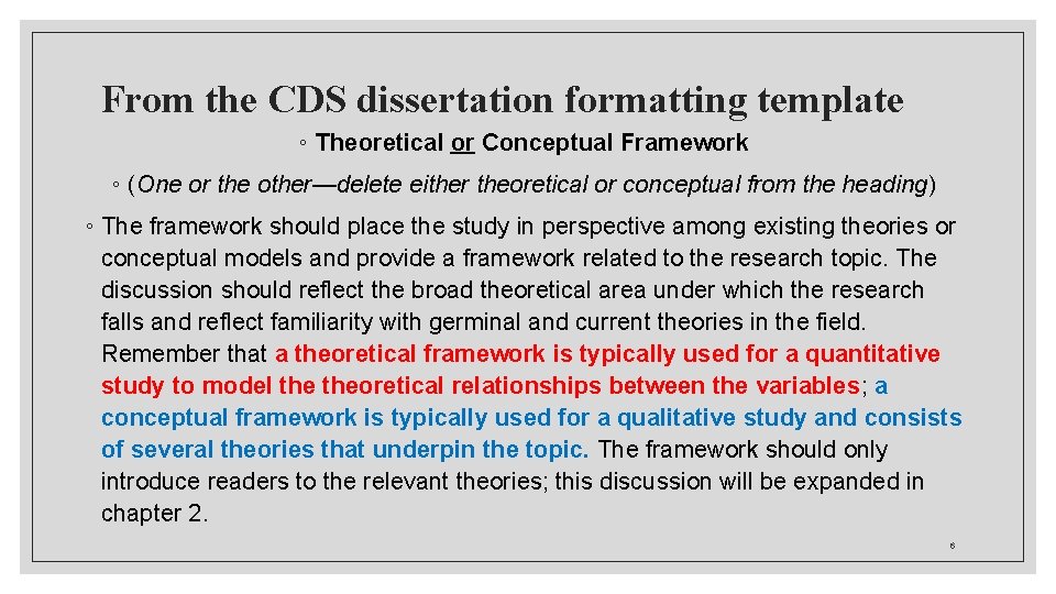 From the CDS dissertation formatting template ◦ Theoretical or Conceptual Framework ◦ (One or