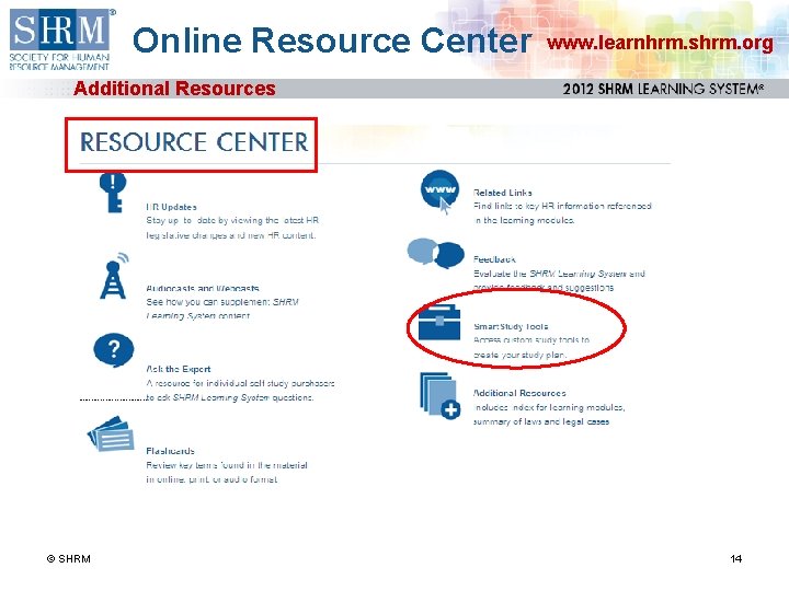 Online Resource Center www. learnhrm. shrm. org Additional Resources © SHRM 14 