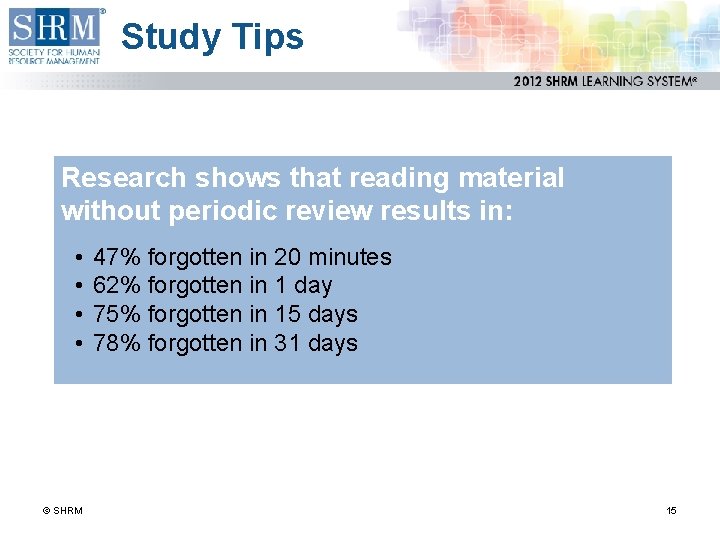 Study Tips Research shows that reading material without periodic review results in: • •