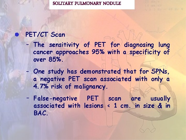 SOLITARY PULMONARY NODULE PET/CT Scan - The sensitivity of PET for diagnosing lung cancer