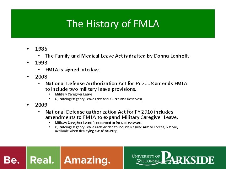 The History of FMLA • • • 1985 • The Family and Medical Leave