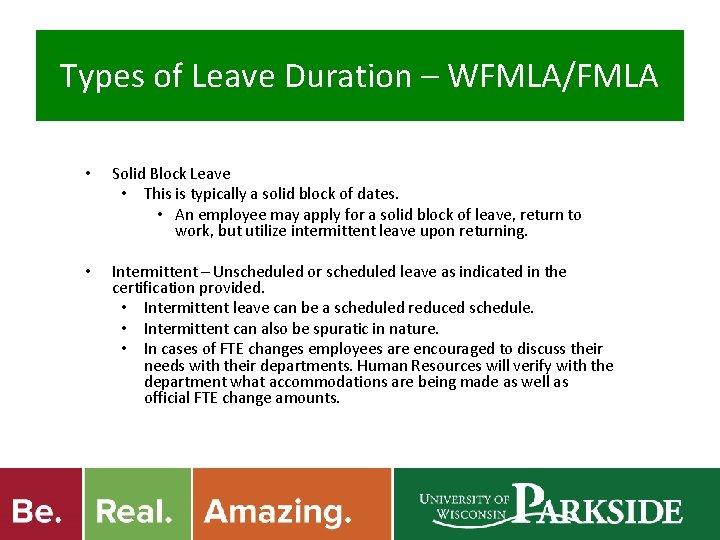 Types of Leave Duration – WFMLA/FMLA • Solid Block Leave • This is typically