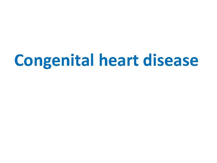 Congenital heart disease 