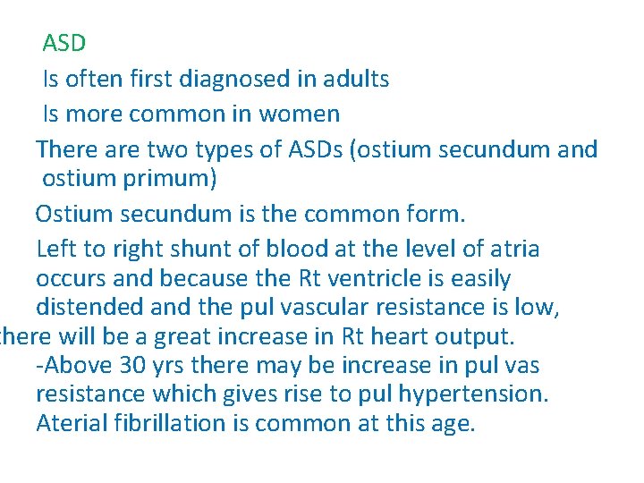 ASD Is often first diagnosed in adults Is more common in women There are