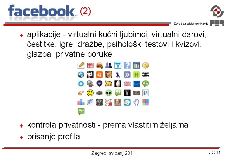 (2) Zavod za telekomunikacije ¨ aplikacije - virtualni kućni ljubimci, virtualni darovi, čestitke, igre,