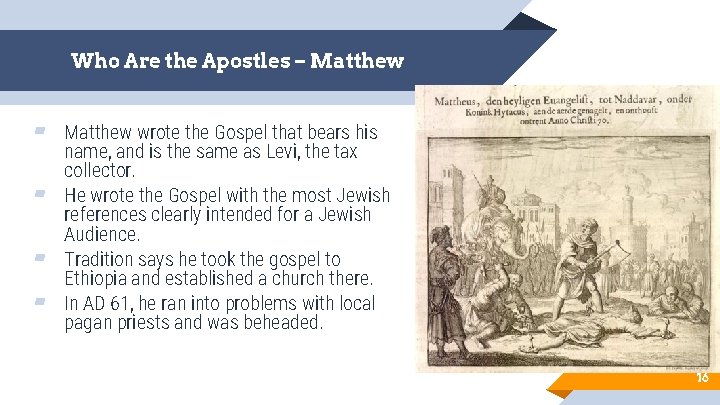 Who Are the Apostles – Matthew ▰ Matthew wrote the Gospel that bears his