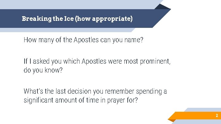 Breaking the Ice (how appropriate) How many of the Apostles can you name? If