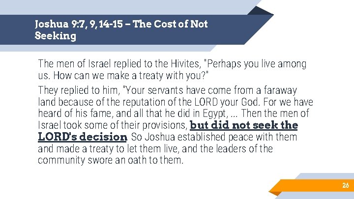 Joshua 9: 7, 9, 14 -15 – The Cost of Not Seeking The men
