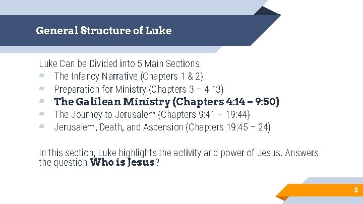 General Structure of Luke Can be Divided into 5 Main Sections ▰ The Infancy