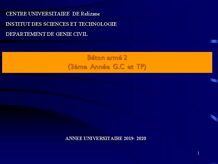 CENTRE UNIVERSITAIRE DE Relizane INSTITUT DES SCIENCES ET TECHNOLOGIE DEPARTEMENT DE GENIE CIVIL Béton