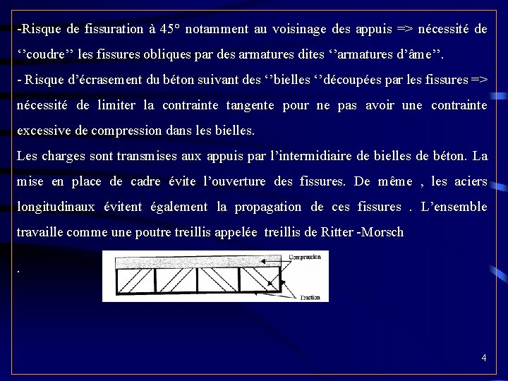 -Risque de fissuration à 45° notamment au voisinage des appuis => nécessité de ‘’coudre’’