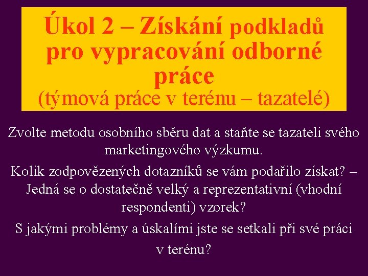 Úkol 2 – Získání podkladů pro vypracování odborné práce (týmová práce v terénu –