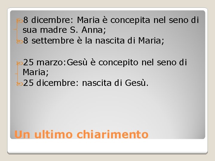  8 dicembre: Maria è concepita nel seno di sua madre S. Anna; 8