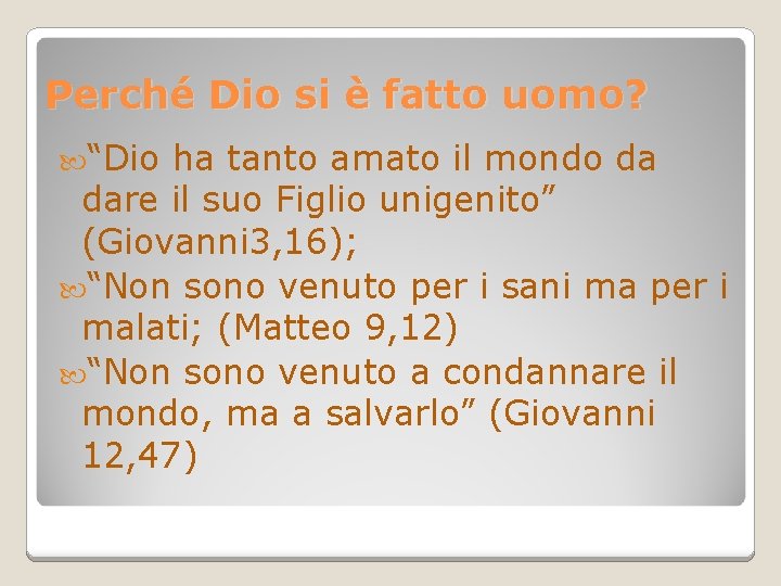 Perché Dio si è fatto uomo? “Dio ha tanto amato il mondo da dare