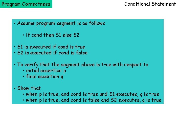 Program Correctness Conditional Statement • Assume program segment is as follows • if cond