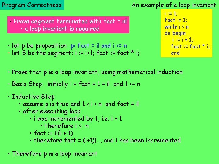 Program Correctness An example of a loop invariant • Prove segment terminates with fact