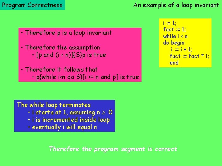 Program Correctness An example of a loop invariant • Therefore p is a loop