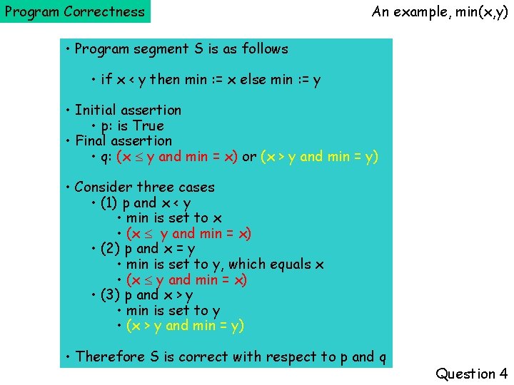 Program Correctness An example, min(x, y) • Program segment S is as follows •
