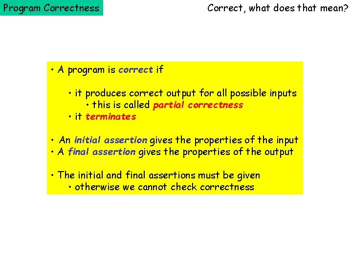 Program Correctness Correct, what does that mean? • A program is correct if •