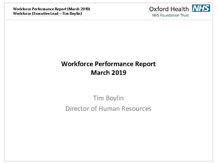 Workforce Performance Report (March 2019) Workforce (Executive Lead – Tim Boylin) Workforce Performance Report