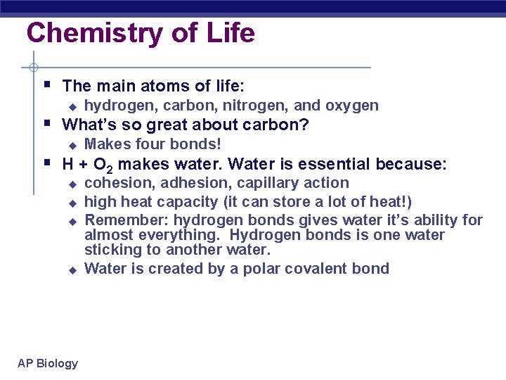 Chemistry of Life § The main atoms of life: u hydrogen, carbon, nitrogen, and