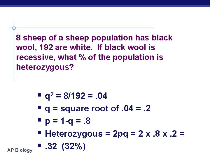 8 sheep of a sheep population has black wool, 192 are white. If black