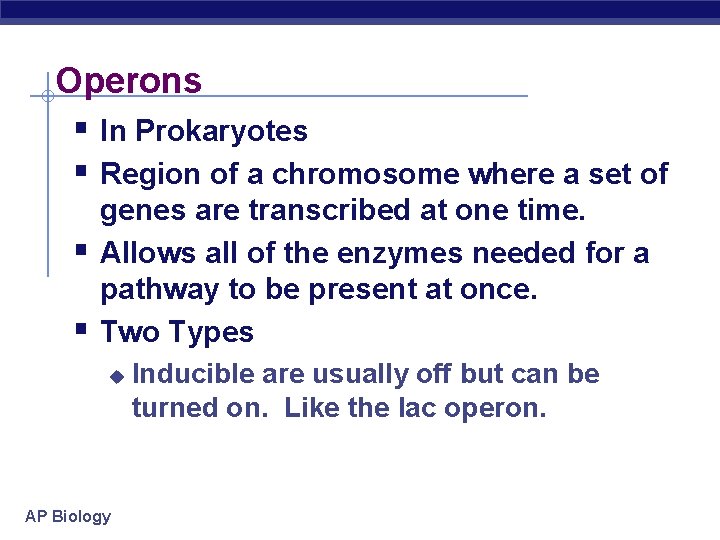 Operons § In Prokaryotes § Region of a chromosome where a set of §