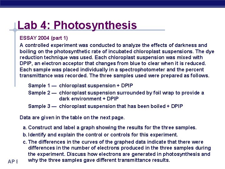 Lab 4: Photosynthesis ESSAY 2004 (part 1) A controlled experiment was conducted to analyze
