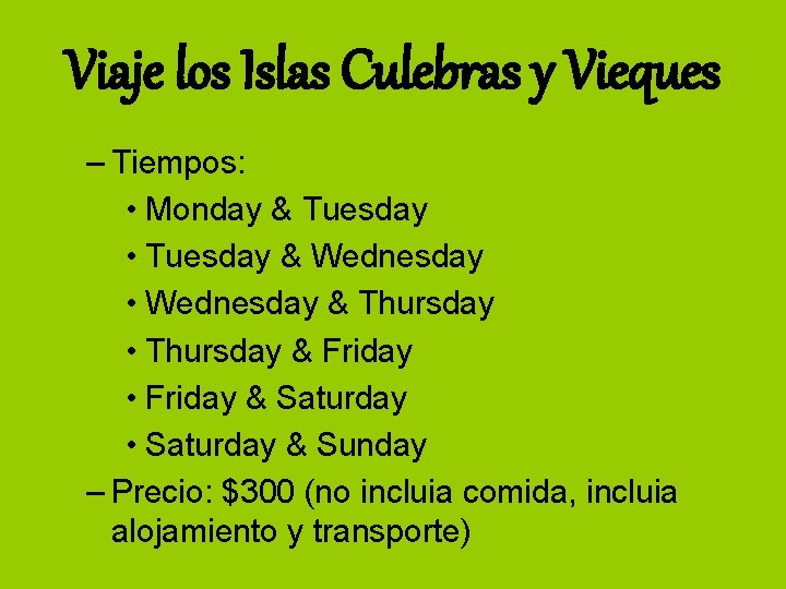 Viaje los Islas Culebras y Vieques – Tiempos: • Monday & Tuesday • Tuesday