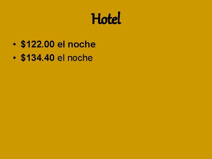 Hotel • $122. 00 el noche • $134. 40 el noche 