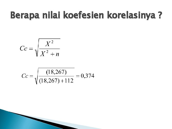 Berapa nilai koefesien korelasinya ? 