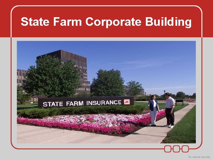 State Farm Corporate Building State Farm Corporate Building