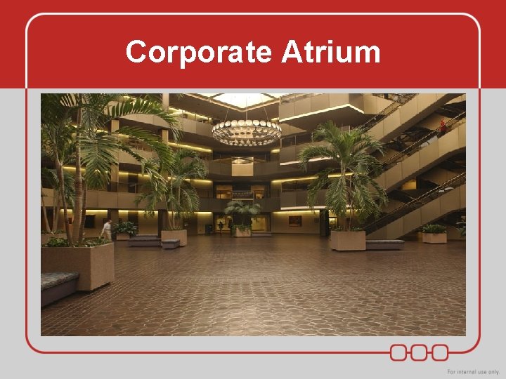 Corporate Atrium Corporate Atrium