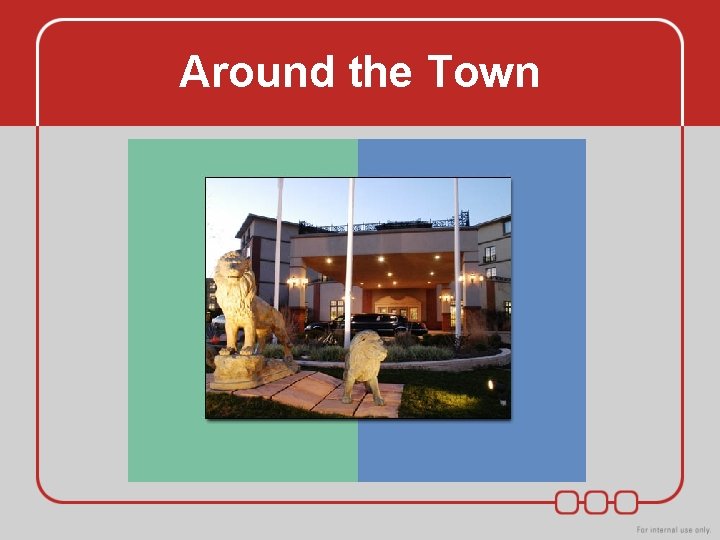 Around the Town Around the Town