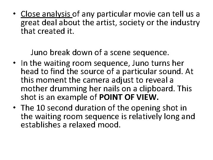  • Close analysis of any particular movie can tell us a great deal