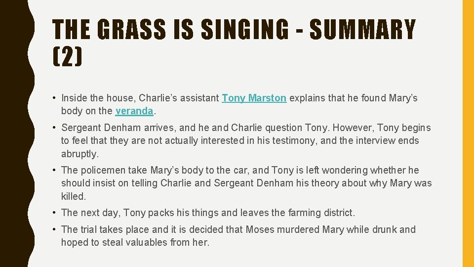 THE GRASS IS SINGING - SUMMARY (2) • Inside the house, Charlie’s assistant Tony THE GRASS IS SINGING - SUMMARY (2) • Inside the house, Charlie’s assistant Tony