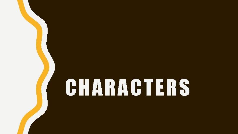 CHARACTERS CHARACTERS
