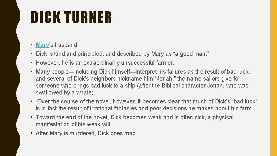 DICK TURNER • Mary’s husband. • Dick is kind and principled, and described by DICK TURNER • Mary’s husband. • Dick is kind and principled, and described by