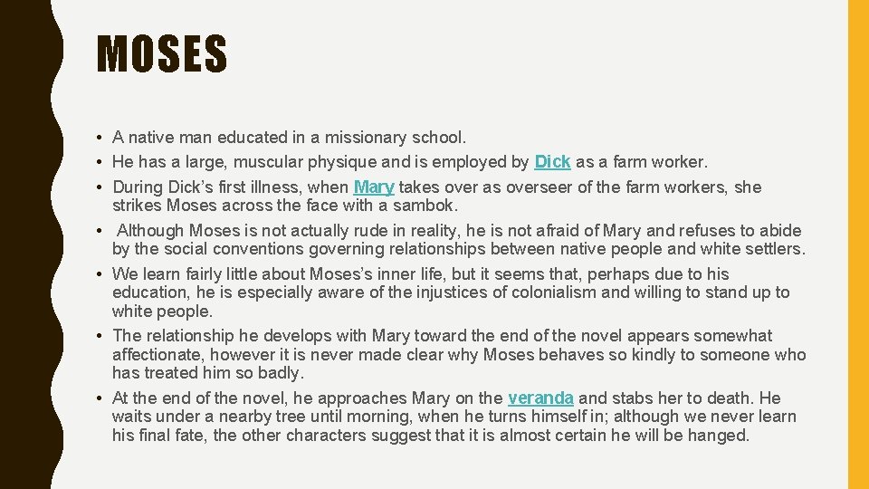 MOSES • A native man educated in a missionary school. • He has a MOSES • A native man educated in a missionary school. • He has a