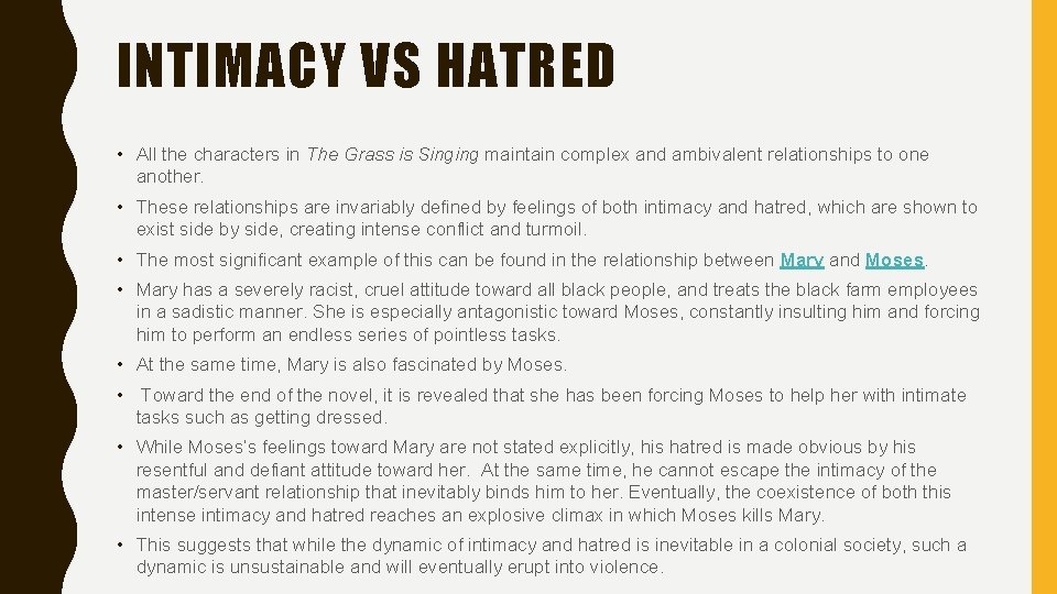 INTIMACY VS HATRED • All the characters in The Grass is Singing maintain complex INTIMACY VS HATRED • All the characters in The Grass is Singing maintain complex